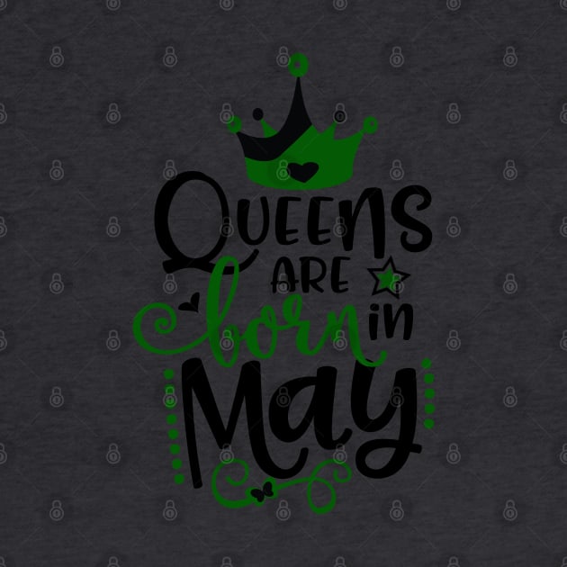 Queens Are Born In May by Grown N Sexy Diva